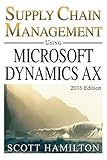 Supply Chain Management using Microsoft Dynamics AX: 2016 Edition