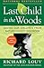 Last Child in the Woods: Saving Our Children From Nature-Deficit Disorder - Book by Richard Louv