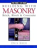 Building with Masonry (For Pros By Pros)