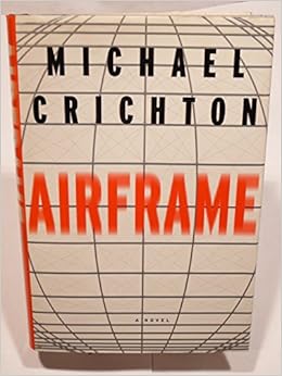 By Michael Crichton Airframe 1st First Edition Hardcover Amazon Com Books