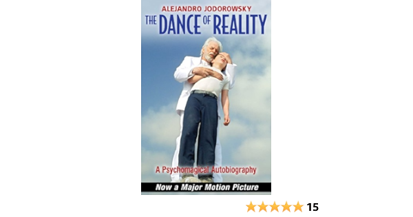 The Dance Of Reality A Psychomagical Autobiography Amazon Com Br