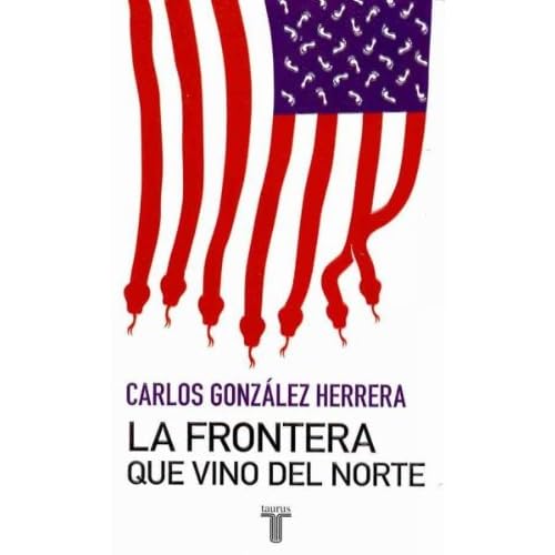 La frontera que vino del norte/ The Border that Came from The North