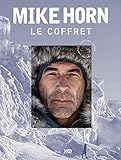 Mike Horn, le coffret : Mike Horn libre ; Mike Horn, aventurier de l'extrême ; avec une photographie exclusive de Mike Horn by 