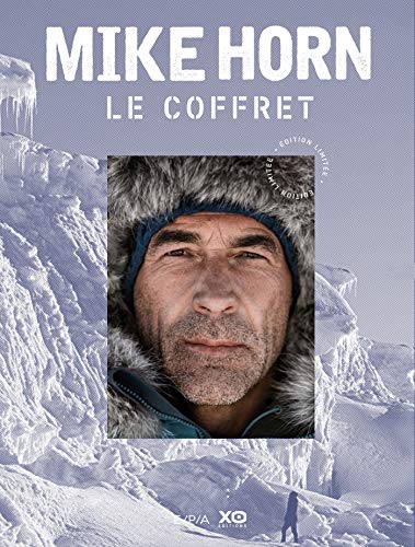 Mike Horn, le coffret : Mike Horn libre ; Mike Horn, aventurier de l'extrême ; avec une photographie exclusive de Mike Horn by 