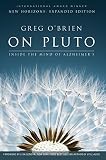 On Pluto: Inside the Mind of Alzheimer's: 2nd Edition by Greg O'Brien, Lisa Genova