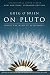 On Pluto: Inside the Mind of Alzheimer's: 2nd Edition by Greg O'Brien, Lisa Genova