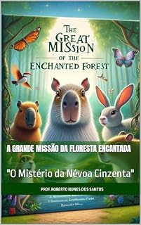 Livro A Grande Missão da Floresta Encantada: "O Mistério da Névoa Cinzenta"