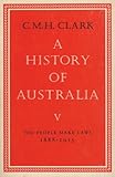 Front cover for the book A History of Australia, Vol. 5 and Vol. 6 by Manning Clark