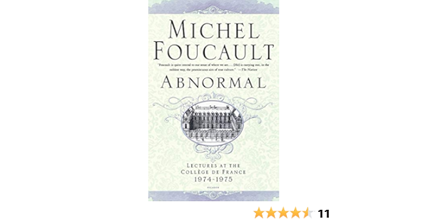 Abnormal Lectures At The College De France 1974 1975 Michel Foucault Lectures At The College De France 4 Foucault Michel Burchell Graham 9780312424053 Amazon Com Books
