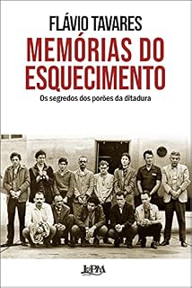 Livro Memórias do esquecimento: Os segredos dos porões da ditadura