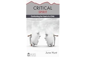 Critical Spirit: Confronting the Heart of a Critic (Hope for the Heart)