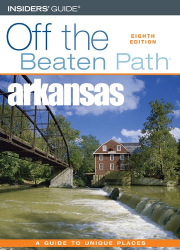 Arkansas Off the Beaten Path: A Guide to Unique Places