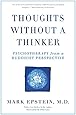 Thoughts Without A Thinker: Psychotherapy from a Buddhist Perspective