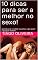 Livro 10 dicas para ser a melhor no sexo!: Aprenda a ser a melhor na cama e a dar prazer a qualquer homem!
