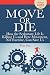 Move or Die: How the Sedentary Life is Killing Us and How Movement Not Exercise Can Save Us (Referen by Tim Sitt