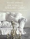 Image de Rachel Ashwell The World of Shabby Chic: Beautiful Homes, My Story & Vision
