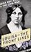Louisa on the Front Lines: Louisa May Alcott in the Civil War by Samantha Seiple