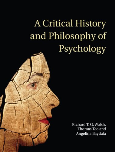 A Critical History and Philosophy of Psychology: Diversity of Context, Thought, and Practice