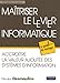 MAITRISER LE LEVIER INFORMATIQUE (MANAGEMENT EN ACTION) (French Edition) by 