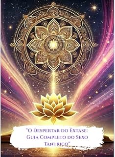Livro “O Despertar do Êxtase: Guia Completo do Sexo Tântrico”