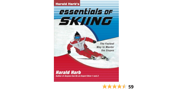 Harald Harb S Essentials Of Skiing The Fastest Way To Master The Slopes Harb Harald 9781578263646 Amazon Com Books
