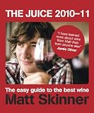 The Juice 2010-11: The Easy Guide to the Best Wine by