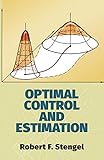 Optimal Control and Estimation (Dover Books on Mathematics) Optimal Control and Estimation (Dover Books on Mathematics)