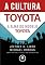 Livro A Cultura Toyota: A Alma do Modelo Toyota
