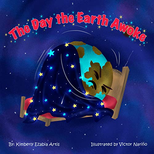 The Day the Earth Awoke (Grumpy Earth Series): Kimberly Ezabia Artis ...