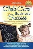 Child Care Business Success: Create Your