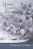 Under Troubled Skies, A Western Quest Series Novel by Stephen L. Turner