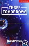 Three Tomorrows Level 1: And How to Avoid Them (Cambridge English Readers)
