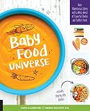 Baby Food Universe: Raise Adventurous Eaters with a Whole World of Flavorful Pur?es and Toddler Food