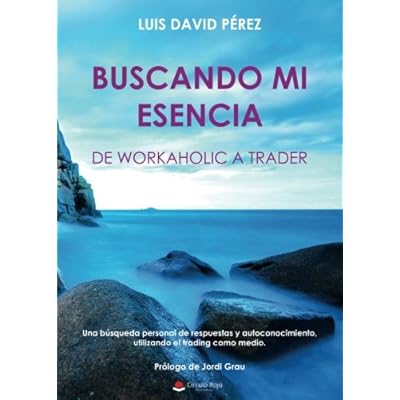 Buscando mi esencia: de workaholic a trader