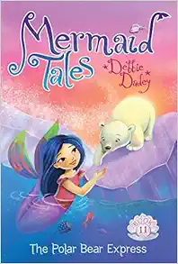 The Polar Bear Express (11) (Mermaid Tales) - Children'S Book With Polar Bear On Cover