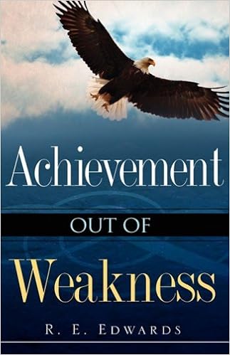 Achievement Out Of Weakness Edwards R E Amazon Com Books