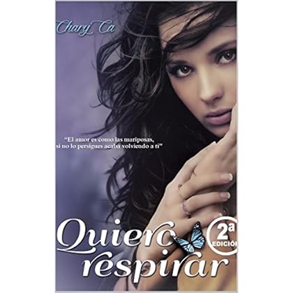QUIERO RESPIRAR: El amor es como las mariposas , si no lo persigues acaba volviendo a ti. (Saga Tequila nº 1) QUIERO RESPIRAR: El amor es como las mariposas , si no lo persigues acaba volviendo a ti. (Saga Tequila nº 1)