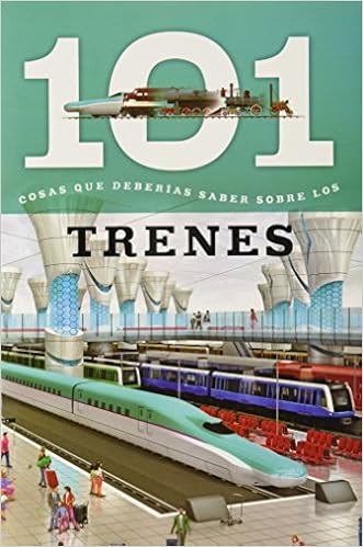 Trenes 101 Cosas Que Deberias Saber Sobre Los Trains 101 Facts Amazon Es Editor Libros
