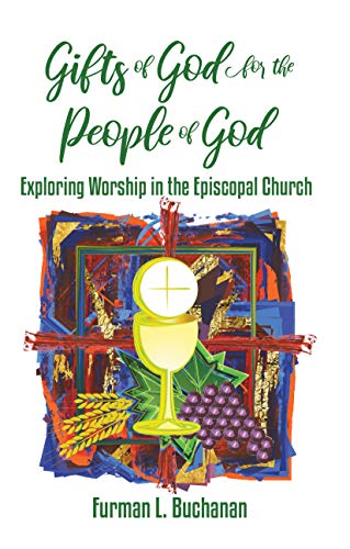 E.B.O.O.K Gifts of God for the People of God: Exploring Worship in the Episcopal Church P.P.T