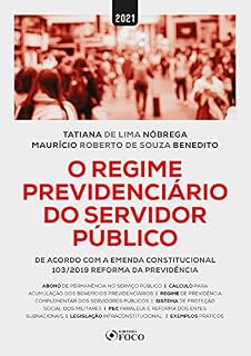Livro O Regime Previdenciário do Servidor Público: De acordo com a Emenda Constitucional 103/2019 Reforma da Previdência