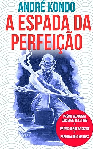 A Espada da Perfeição - eBook, Resumo, Ler Online e PDF - por Kondo, Andre