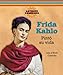 Frida Kahlo: Pinto Su Vida/ Painting Her Life (Latinos Famosos/ Famous Latinos) (Spanish Edition) by 