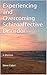 Experiencing and Overcoming Schizoaffective Disorder: A Memoir