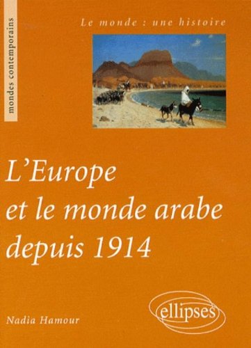 L' Europe et le monde arabe depuis 1914
