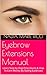 Eyebrow Extensions Manual: Learn Step by Step Procedures & How To Earn Money By Styling Eyebrows