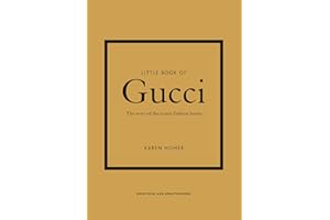 Little Book of Gucci: The Story of the Iconic Fashion House (Little Books of Fashion, 7)