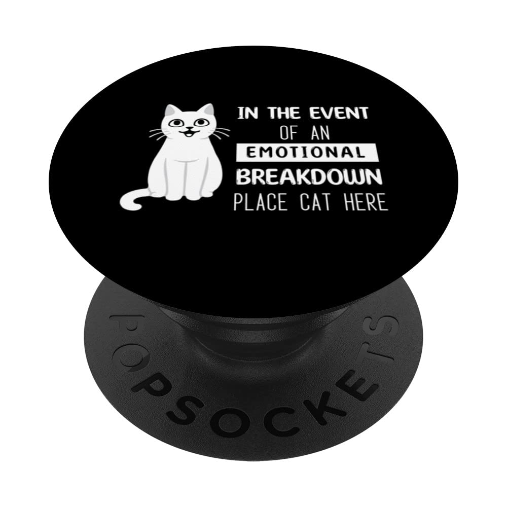In The Event Of An Emotional Breakdown Place Cat Here Funny PopSockets Swappable PopGrip