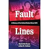 Fault Lines: A History of the United States Since 1974