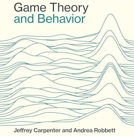 Behavioral Game Theory: Experiments in Strategic Interaction (The
