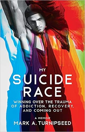 My Suicide Race: Winning Over the Trauma of Addiction, Recovery, and Coming Out